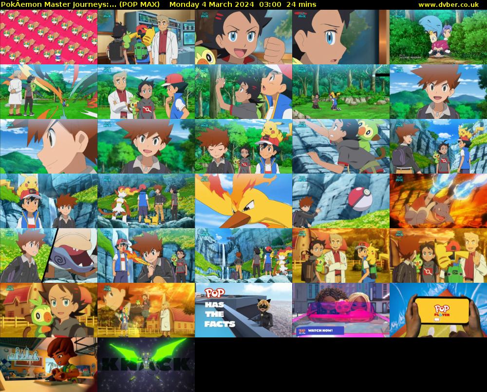 PokÂemon Master Journeys:... (POP MAX) Monday 4 March 2024 03:00 - 03:24