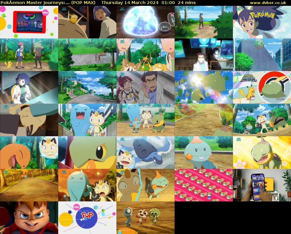 PokÂemon Master Journeys:... (POP MAX) Thursday 14 March 2024 01:00 - 01:24