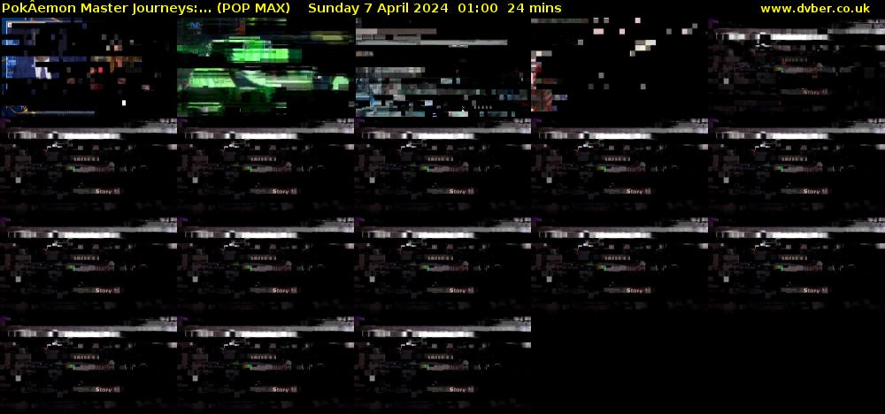 PokÂemon Master Journeys:... (POP MAX) Sunday 7 April 2024 01:00 - 01:24