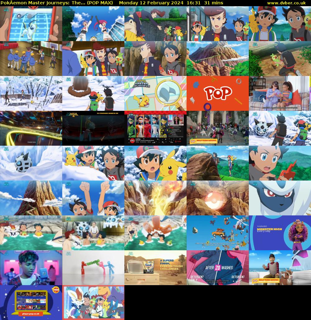 PokÂemon Master Journeys: The... (POP MAX) Monday 12 February 2024 16:31 - 17:02