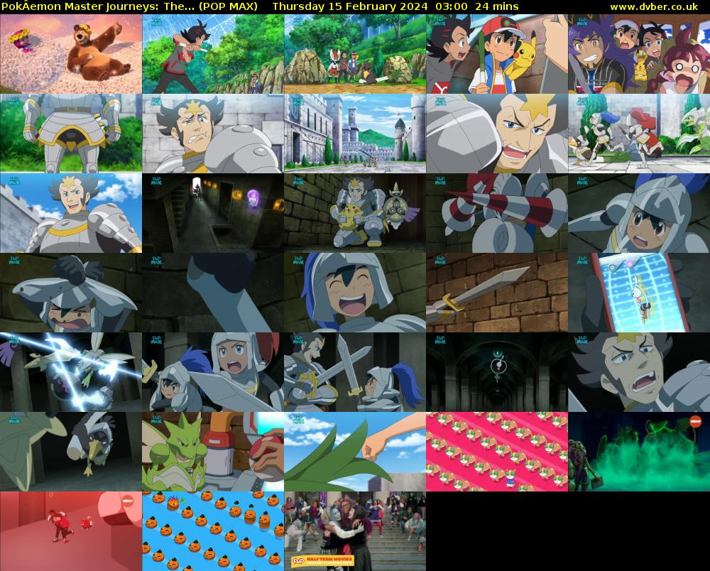 PokÂemon Master Journeys: The... (POP MAX) Thursday 15 February 2024 03:00 - 03:24