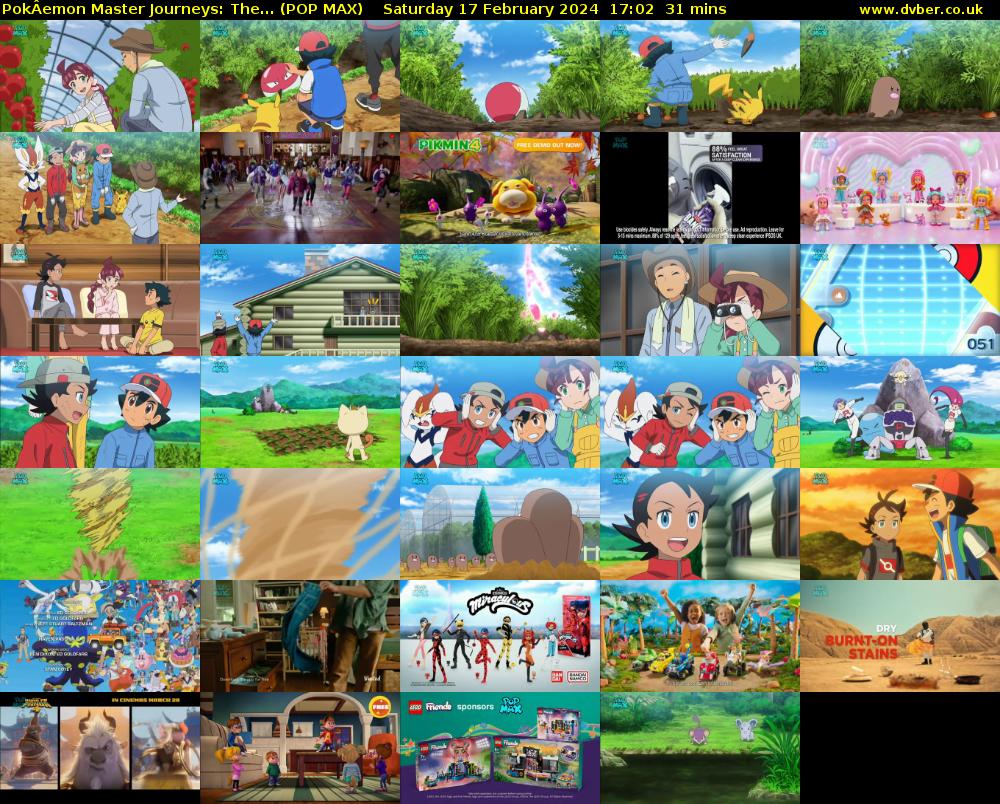 PokÂemon Master Journeys: The... (POP MAX) Saturday 17 February 2024 17:02 - 17:33