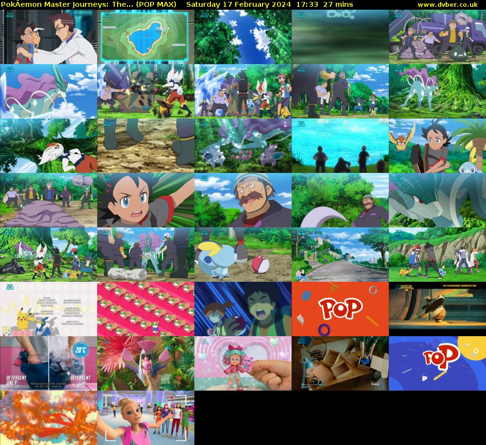 PokÂemon Master Journeys: The... (POP MAX) Saturday 17 February 2024 17:33 - 18:00