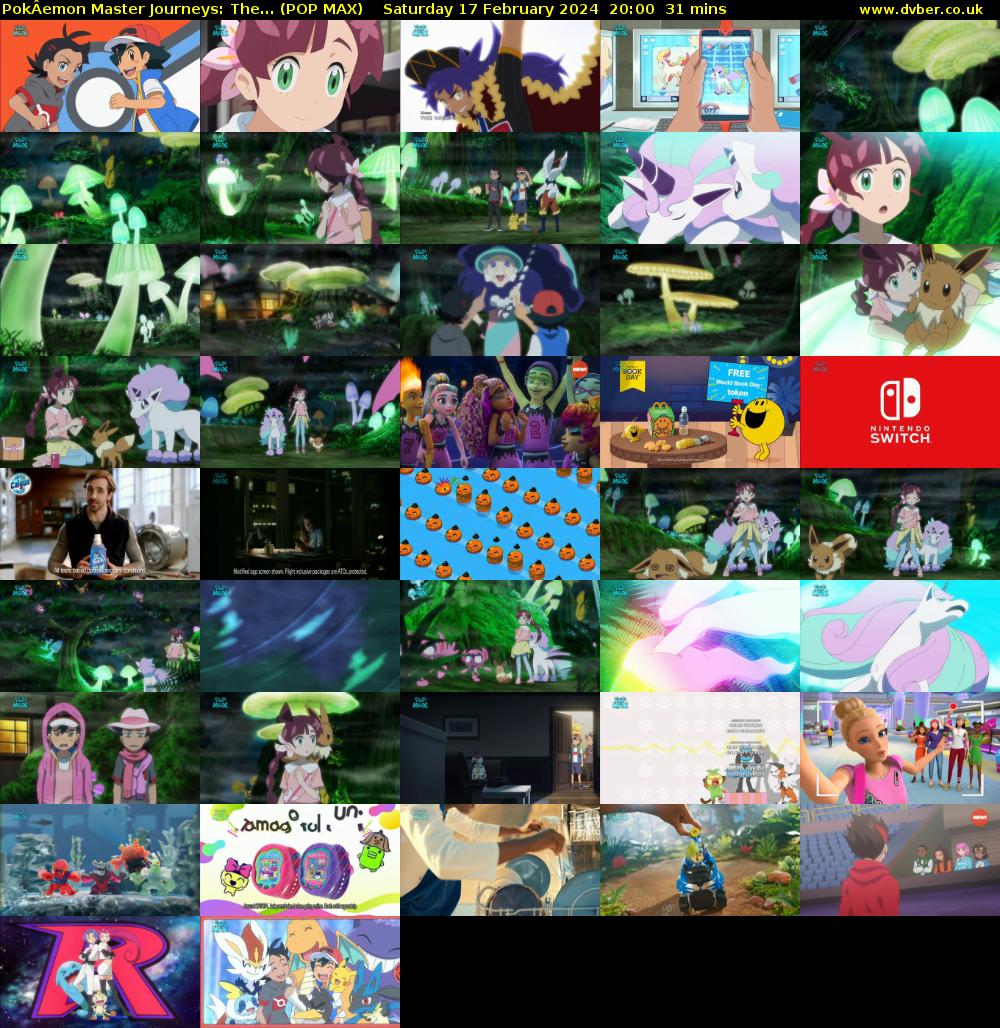 PokÂemon Master Journeys: The... (POP MAX) Saturday 17 February 2024 20:00 - 20:31