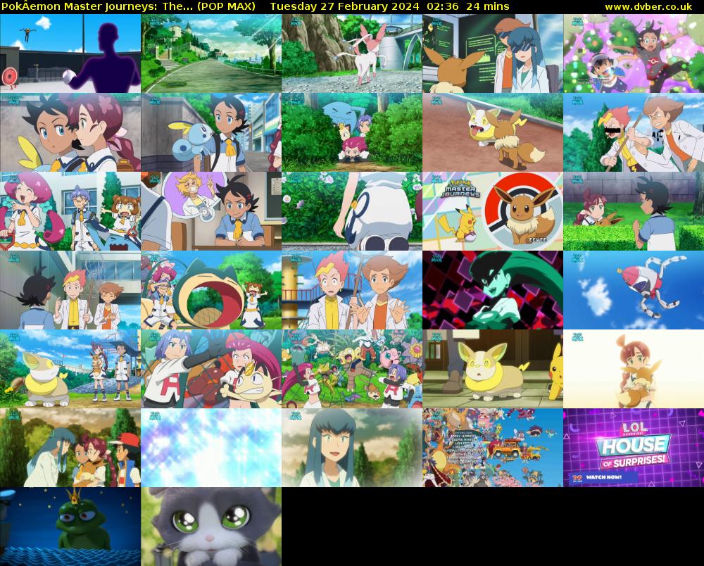 PokÂemon Master Journeys: The... (POP MAX) Tuesday 27 February 2024 02:36 - 03:00