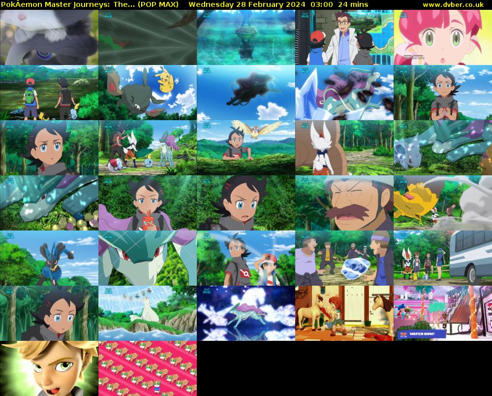 PokÂemon Master Journeys: The... (POP MAX) Wednesday 28 February 2024 03:00 - 03:24