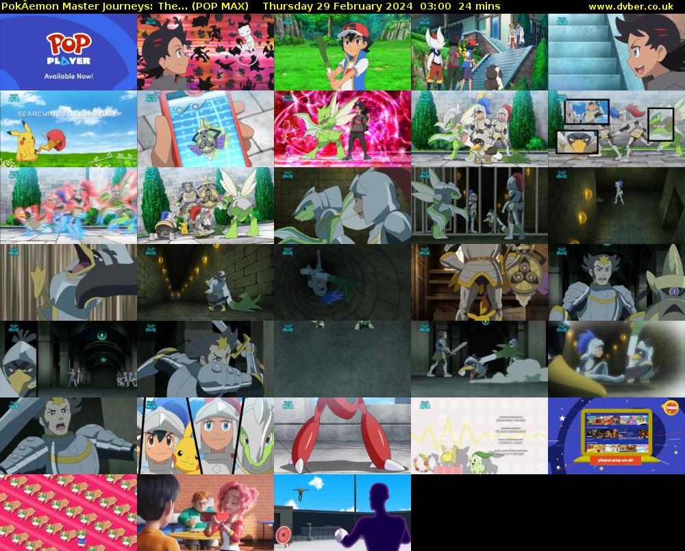 PokÂemon Master Journeys: The... (POP MAX) Thursday 29 February 2024 03:00 - 03:24