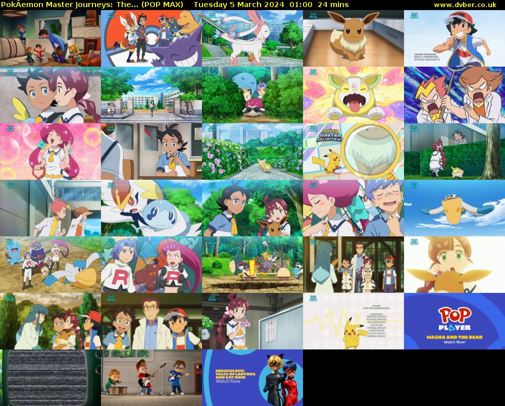 PokÂemon Master Journeys: The... (POP MAX) Tuesday 5 March 2024 01:00 - 01:24