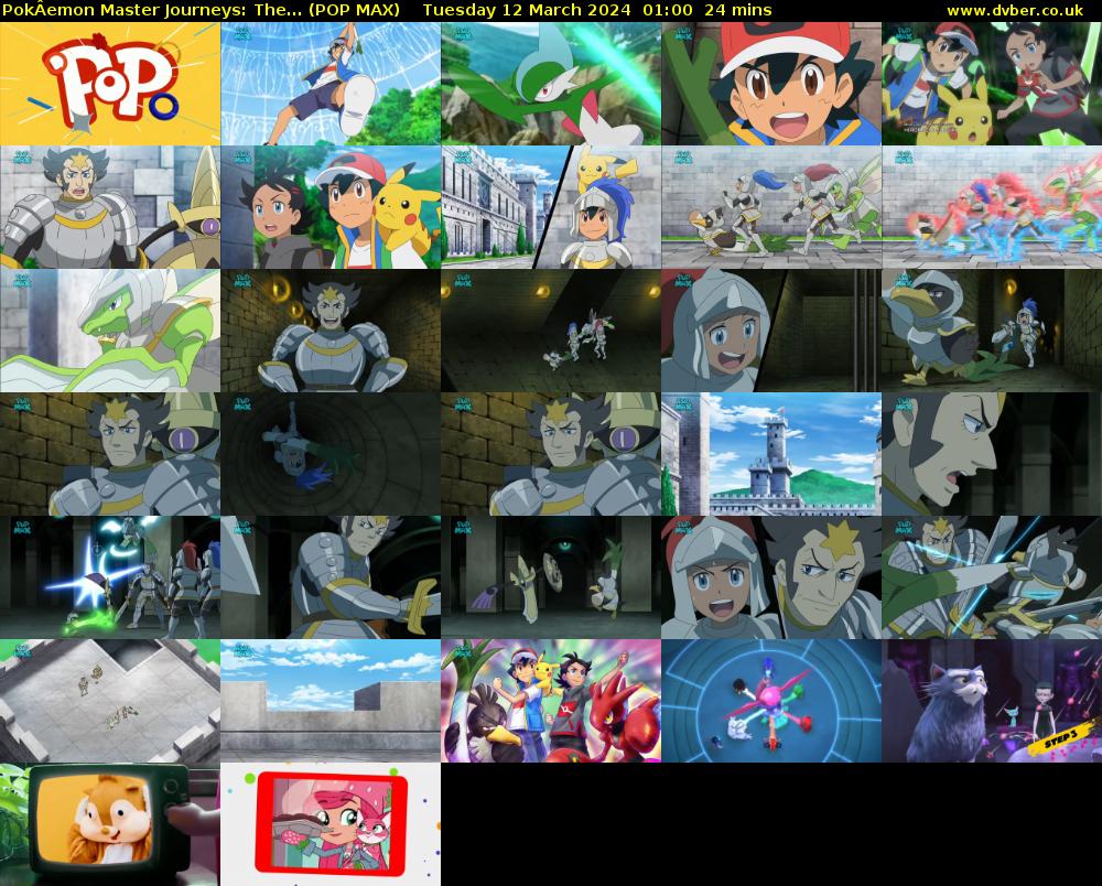 PokÂemon Master Journeys: The... (POP MAX) Tuesday 12 March 2024 01:00 - 01:24