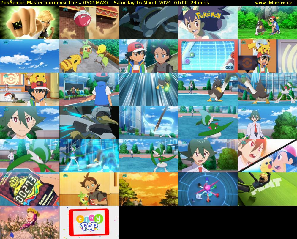 PokÂemon Master Journeys: The... (POP MAX) Saturday 16 March 2024 01:00 - 01:24