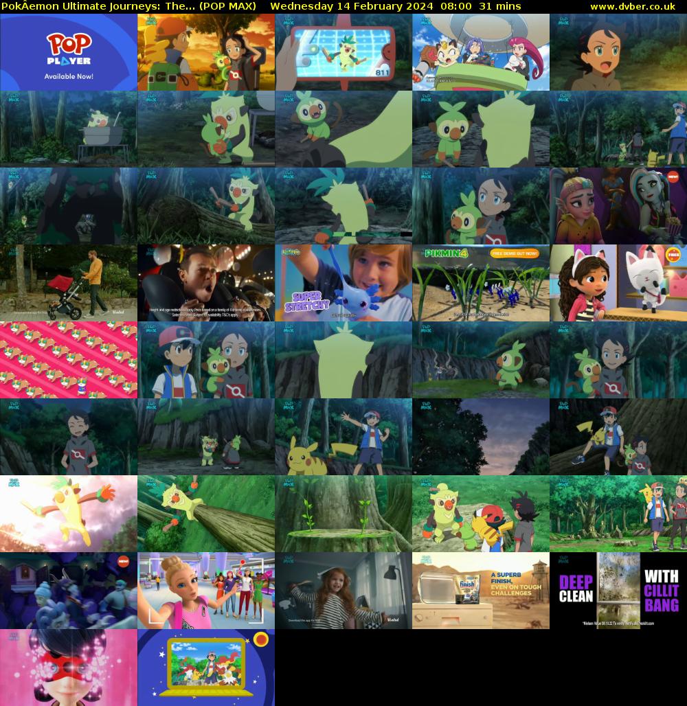 PokÂemon Ultimate Journeys: The... (POP MAX) Wednesday 14 February 2024 08:00 - 08:31
