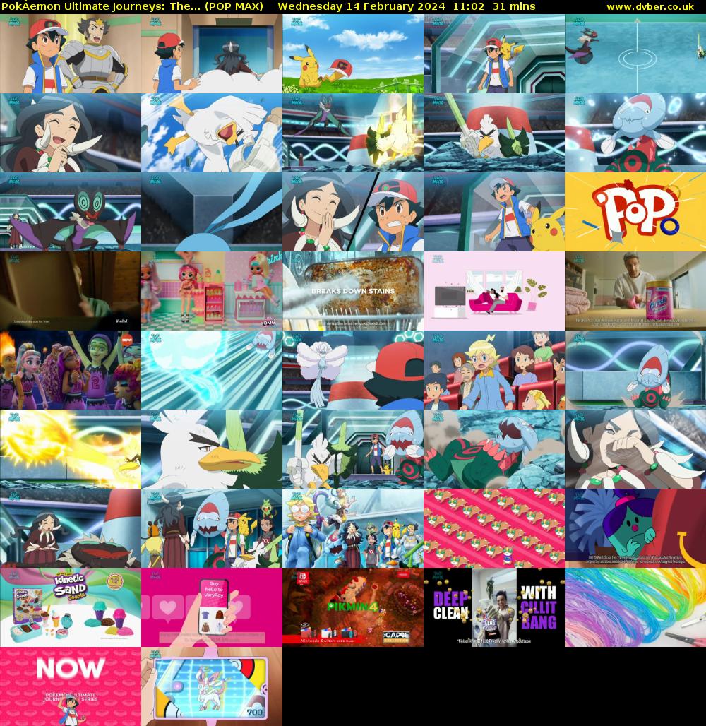 PokÂemon Ultimate Journeys: The... (POP MAX) Wednesday 14 February 2024 11:02 - 11:33