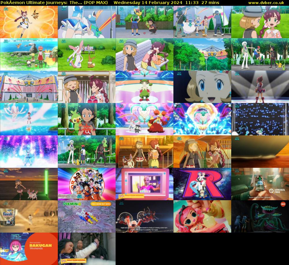 PokÂemon Ultimate Journeys: The... (POP MAX) Wednesday 14 February 2024 11:33 - 12:00