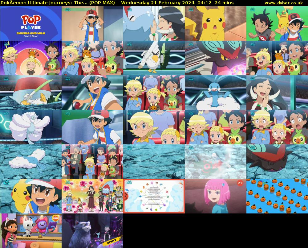 PokÂemon Ultimate Journeys: The... (POP MAX) Wednesday 21 February 2024 04:12 - 04:36