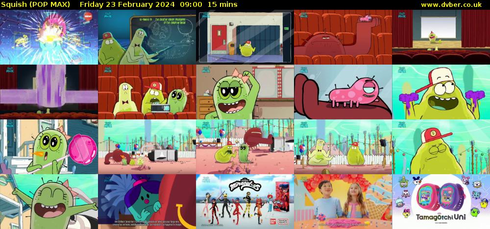 Squish (POP MAX) Friday 23 February 2024 09:00 - 09:15