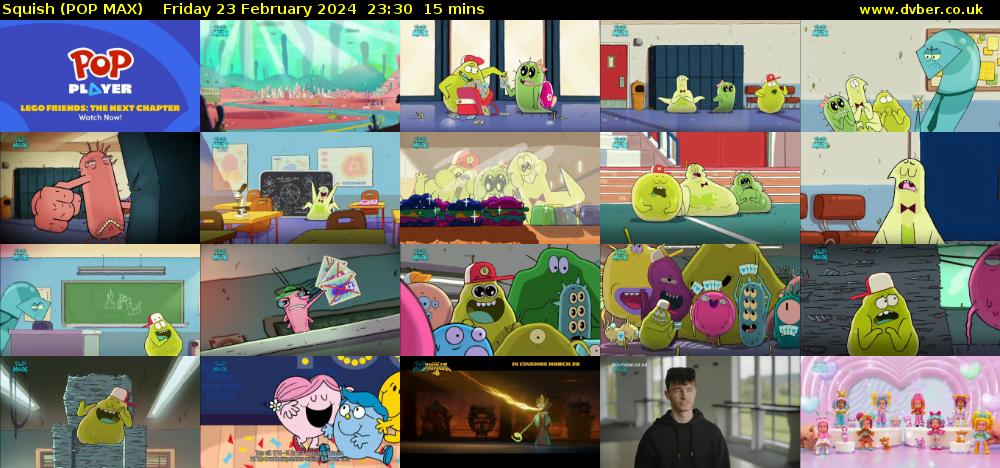 Squish (POP MAX) Friday 23 February 2024 23:30 - 23:45