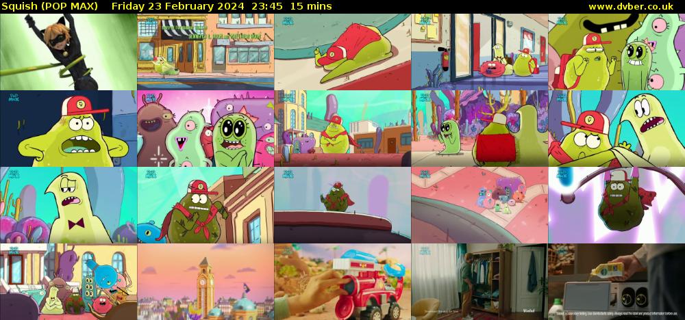 Squish (POP MAX) Friday 23 February 2024 23:45 - 00:00