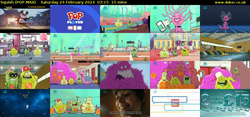 Squish (POP MAX) Saturday 24 February 2024 07:15 - 07:30