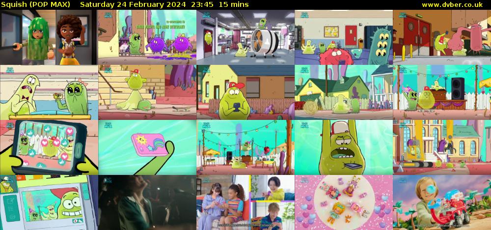 Squish (POP MAX) Saturday 24 February 2024 23:45 - 00:00