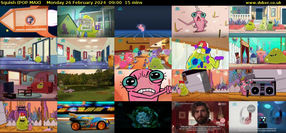 Squish (POP MAX) Monday 26 February 2024 09:00 - 09:15