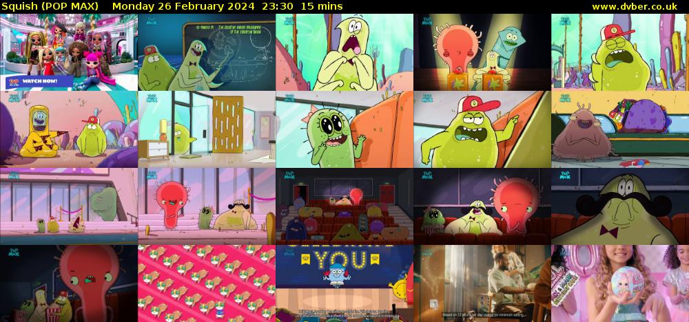 Squish (POP MAX) Monday 26 February 2024 23:30 - 23:45
