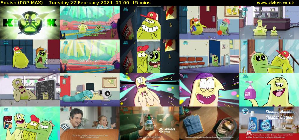 Squish (POP MAX) Tuesday 27 February 2024 09:00 - 09:15