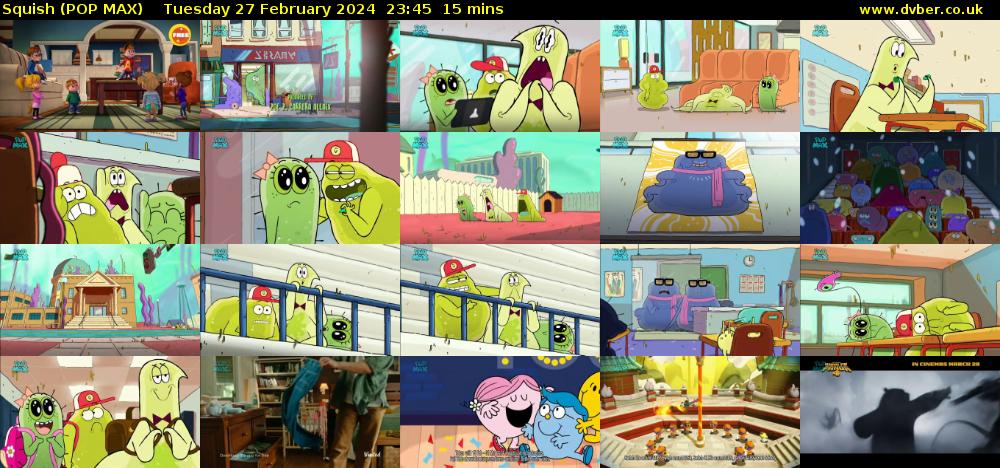 Squish (POP MAX) Tuesday 27 February 2024 23:45 - 00:00