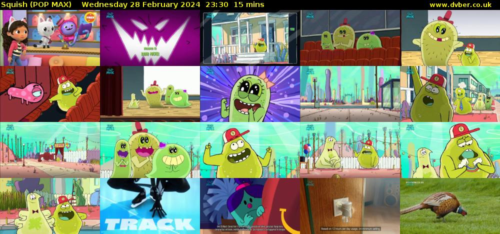 Squish (POP MAX) Wednesday 28 February 2024 23:30 - 23:45