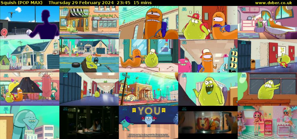 Squish (POP MAX) Thursday 29 February 2024 23:45 - 00:00