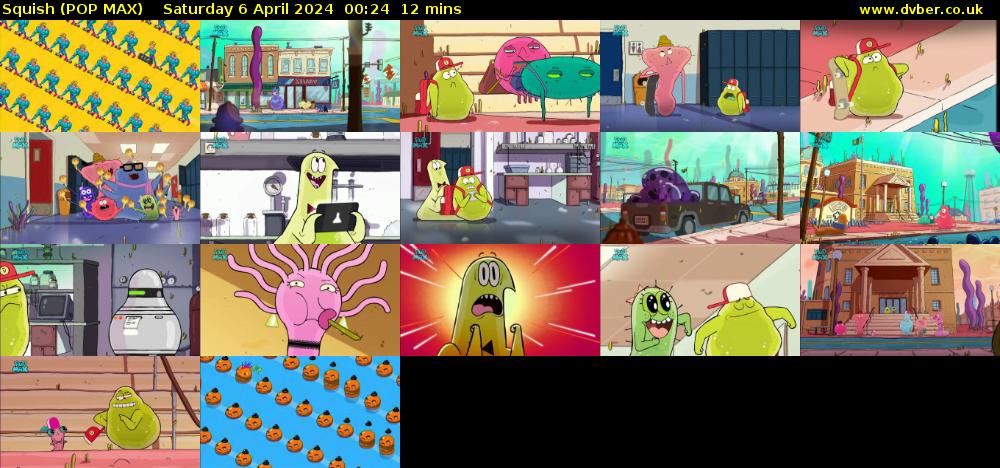 Squish (POP MAX) Saturday 6 April 2024 00:24 - 00:36