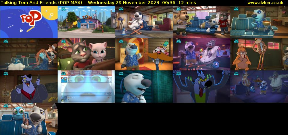Talking Tom And Friends (POP MAX) Wednesday 29 November 2023 00:36 - 00:48