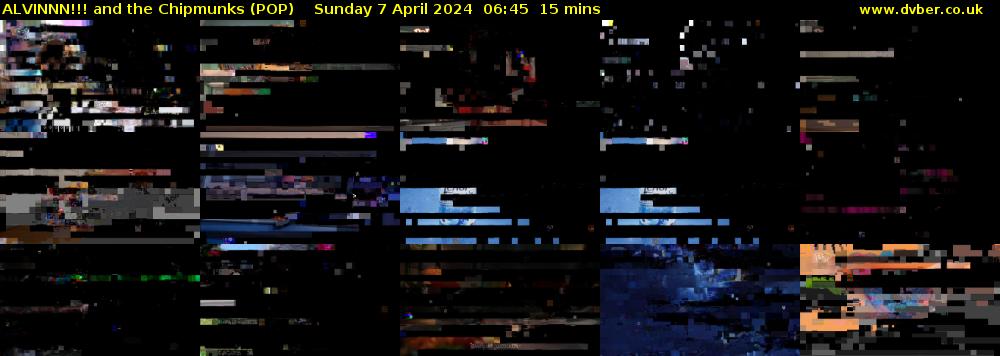 ALVINNN!!! and the Chipmunks (POP) Sunday 7 April 2024 06:45 - 07:00