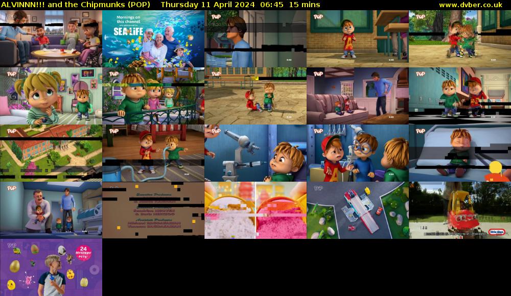 ALVINNN!!! and the Chipmunks (POP) Thursday 11 April 2024 06:45 - 07:00