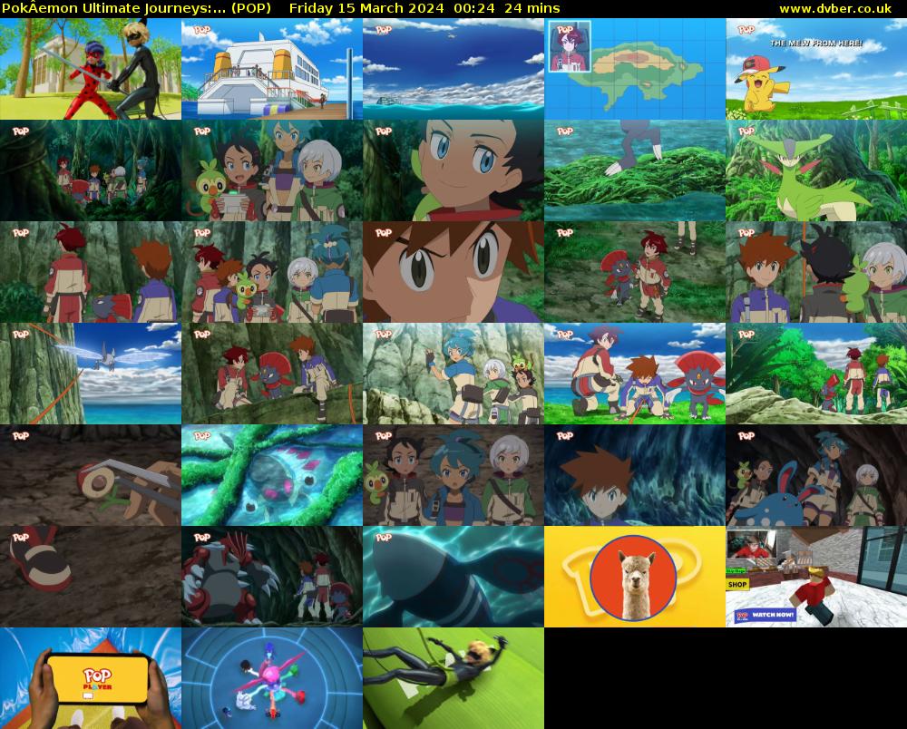 PokÂemon Ultimate Journeys:... (POP) Friday 15 March 2024 00:24 - 00:48
