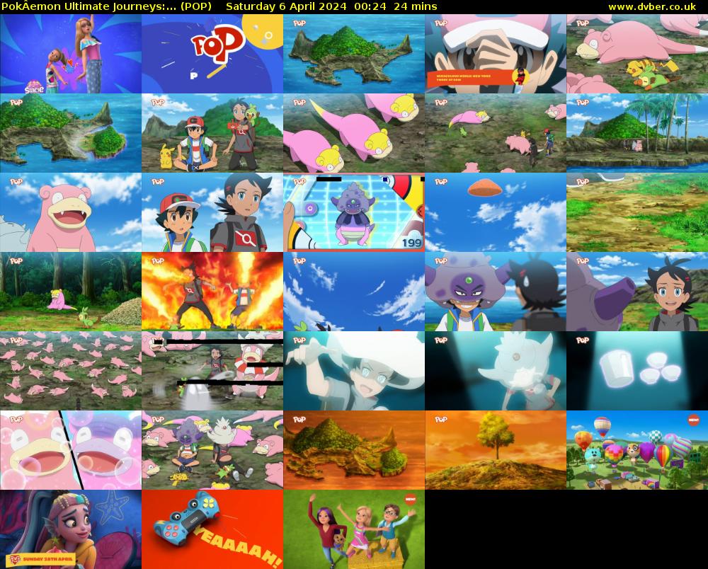 PokÂemon Ultimate Journeys:... (POP) Saturday 6 April 2024 00:24 - 00:48