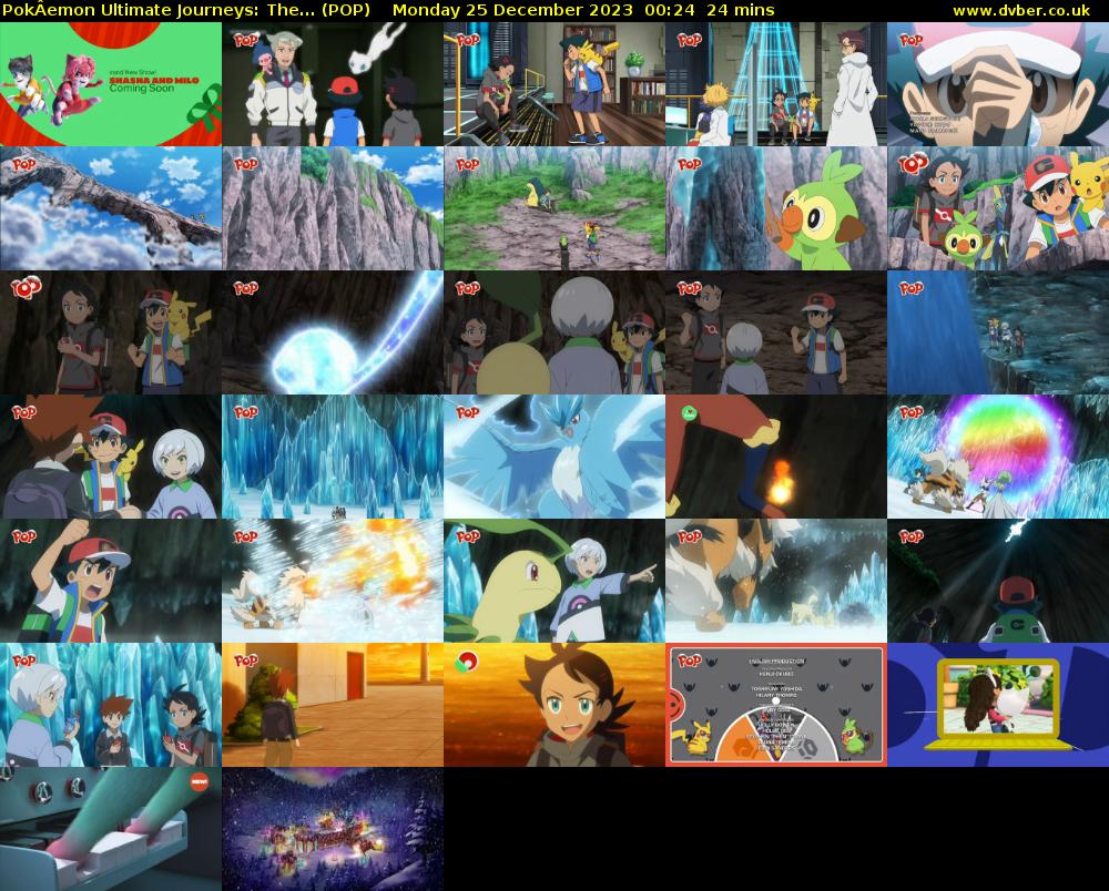 PokÂemon Ultimate Journeys: The... (POP) Monday 25 December 2023 00:24 - 00:48