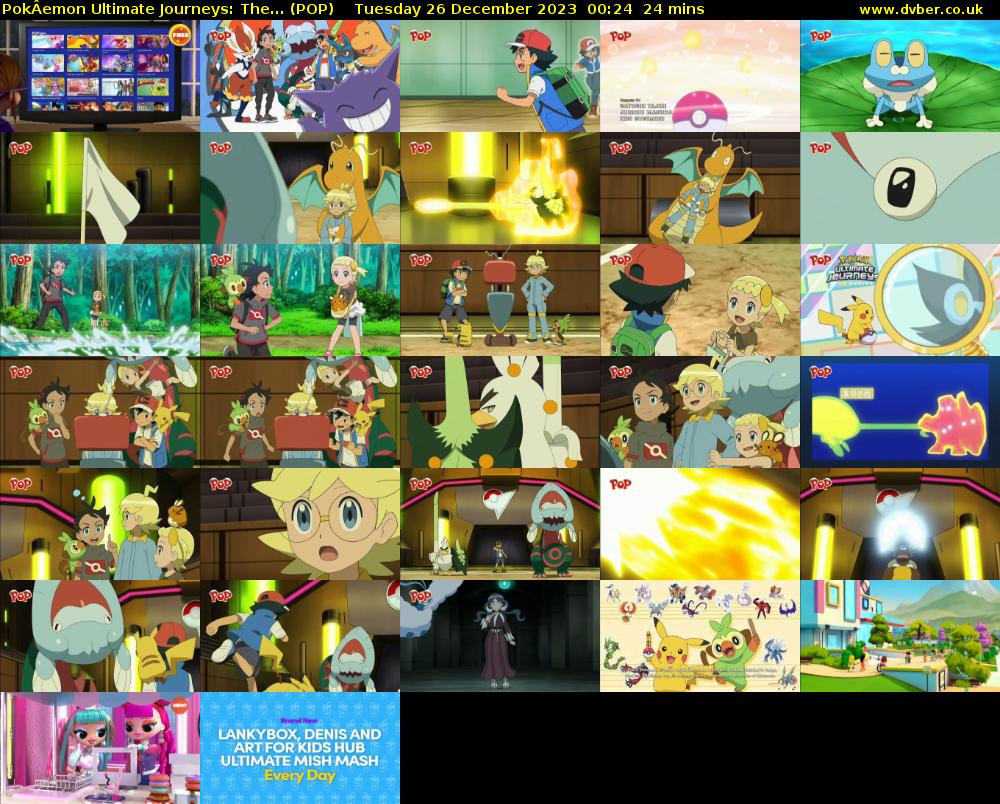 PokÂemon Ultimate Journeys: The... (POP) Tuesday 26 December 2023 00:24 - 00:48