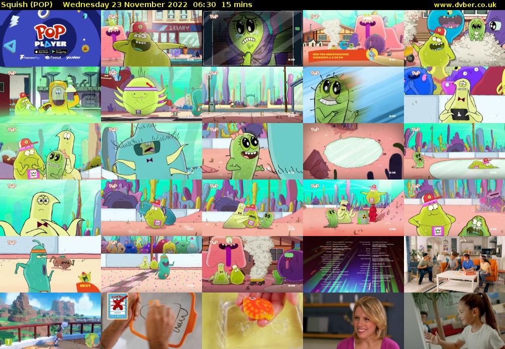 Squish (POP) Wednesday 23 November 2022 06:30 - 06:45