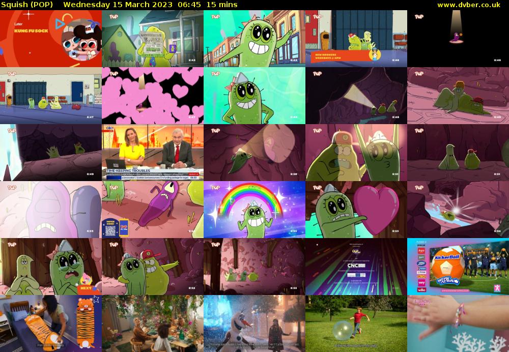 Squish (POP) Wednesday 15 March 2023 06:45 - 07:00