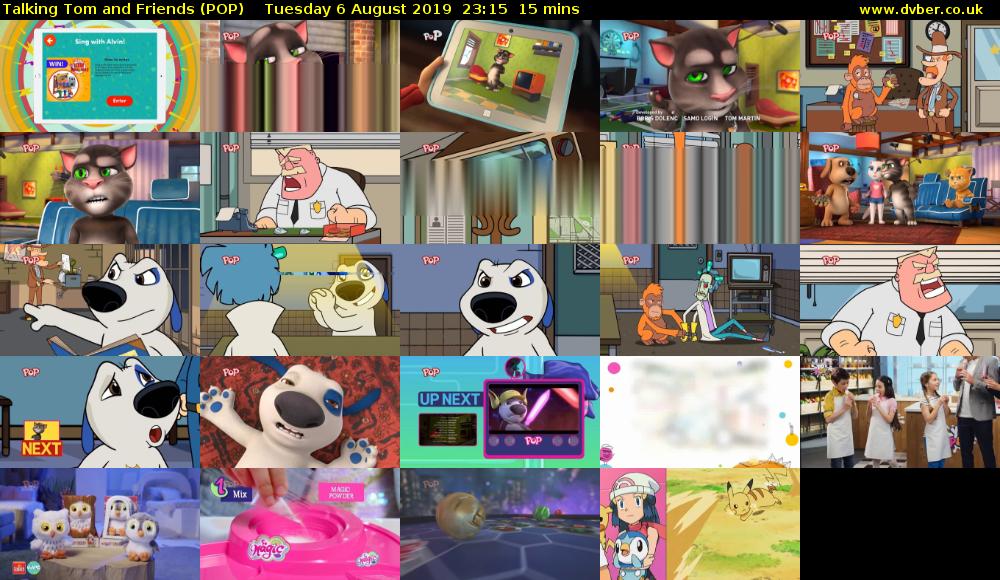 Talking Tom and Friends (POP) Tuesday 6 August 2019 23:15 - 23:30