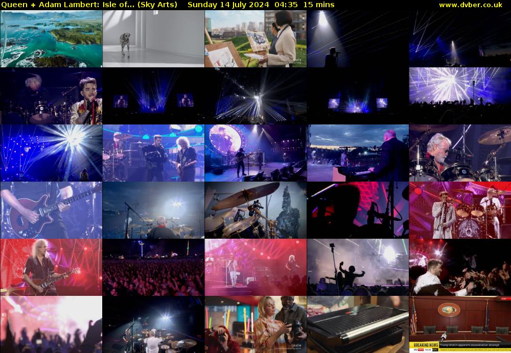 Queen + Adam Lambert: Isle of... (Sky Arts) Sunday 14 July 2024 04:35 - 04:50