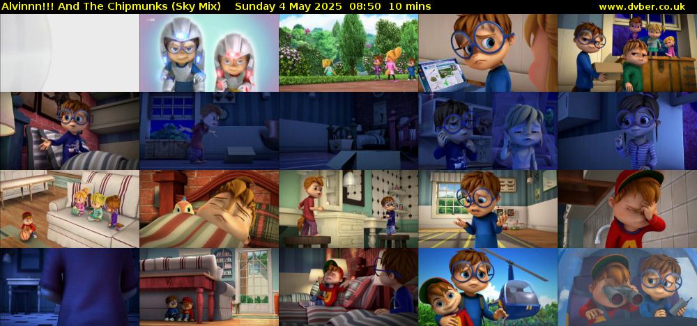 Alvinnn!!! And The Chipmunks (Sky Mix) Sunday 4 May 2025 08:50 - 09:00