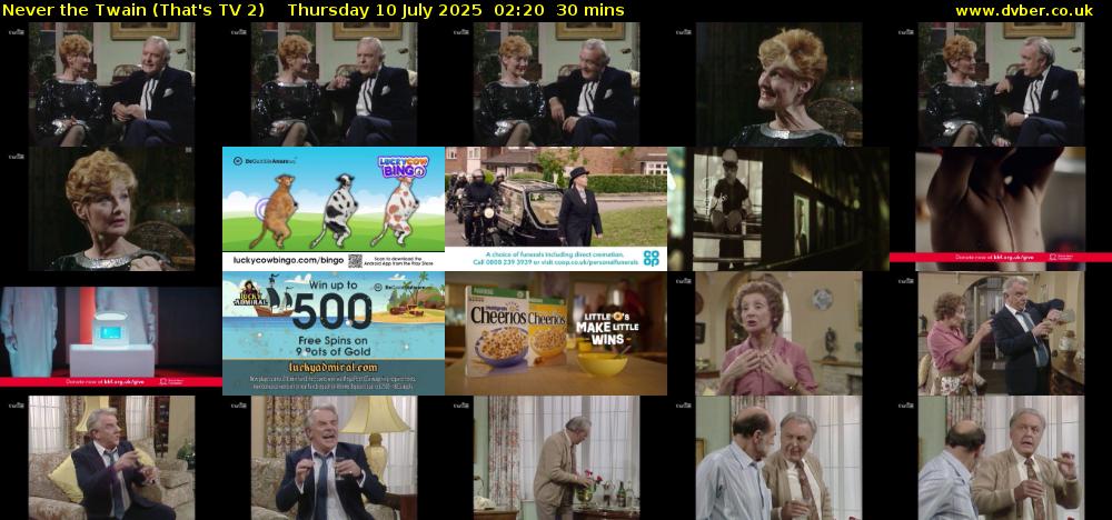 Never the Twain (That's TV 2) Thursday 10 July 2025 02:20 - 02:50