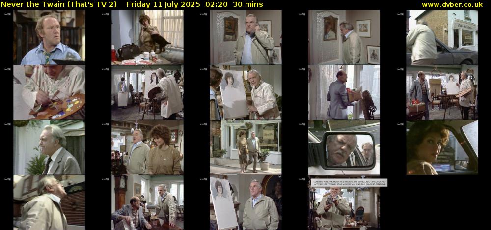 Never the Twain (That's TV 2) Friday 11 July 2025 02:20 - 02:50