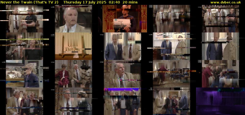 Never the Twain (That's TV 2) Thursday 17 July 2025 02:40 - 03:00