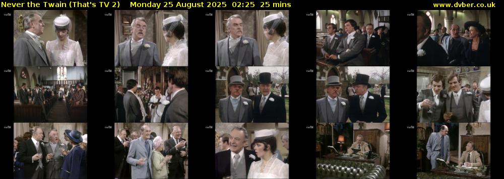 Never the Twain (That's TV 2) Monday 25 August 2025 02:25 - 02:50