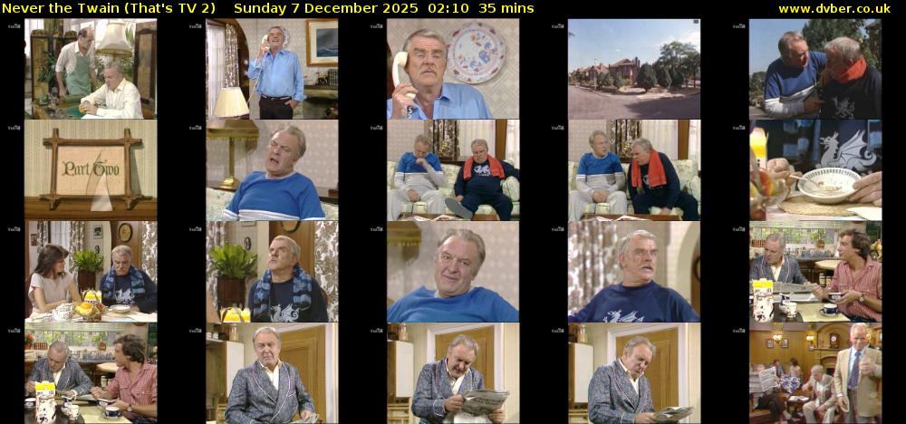 Never the Twain (That's TV 2) Sunday 7 December 2025 02:10 - 02:45