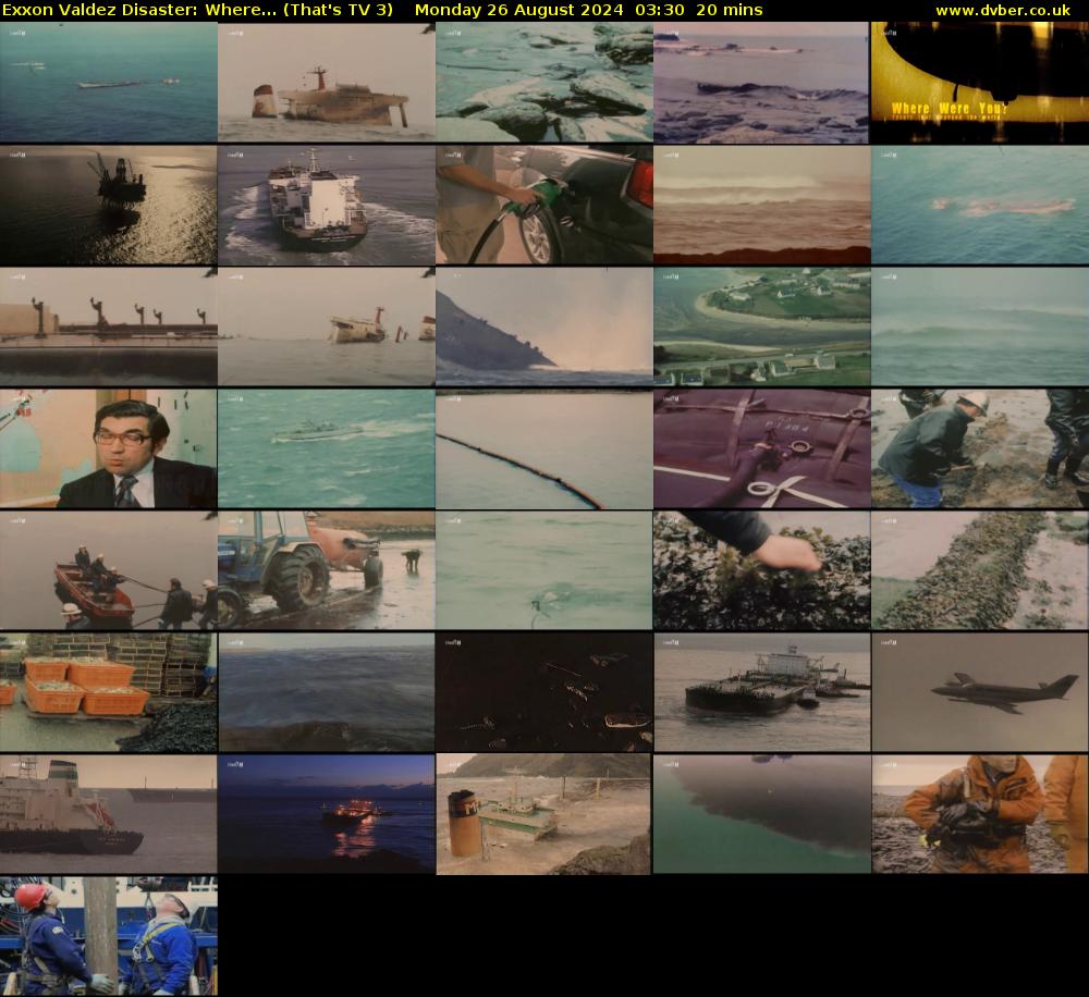 Exxon Valdez Disaster: Where... (That's TV 3) Monday 26 August 2024 03:30 - 03:50