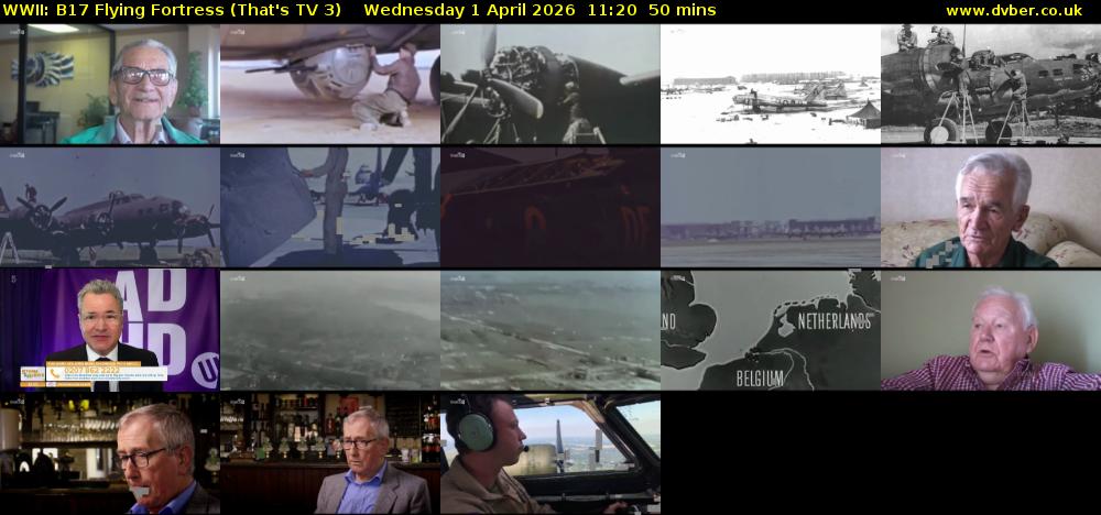 WWII: B17 Flying Fortress (That's TV 3) Wednesday 1 April 2026 11:20 - 12:10