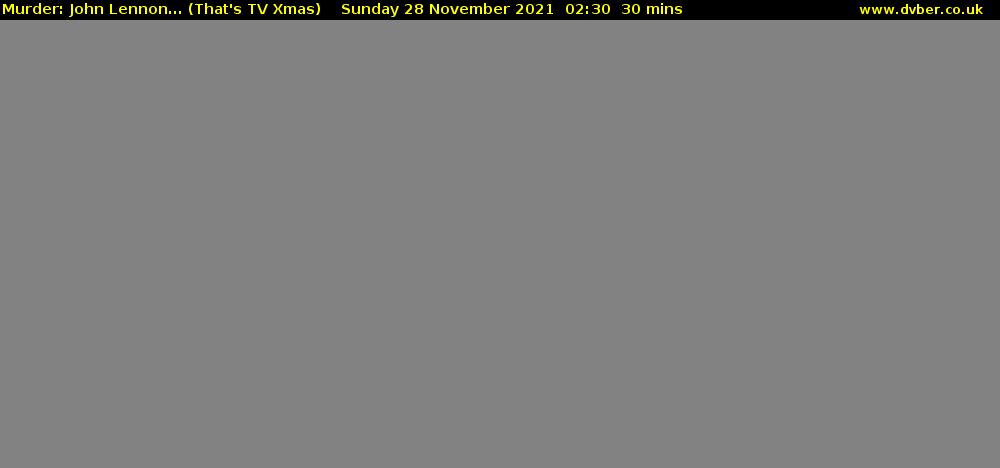 Murder: John Lennon... (That's TV Xmas) Sunday 28 November 2021 02:30 - 03:00